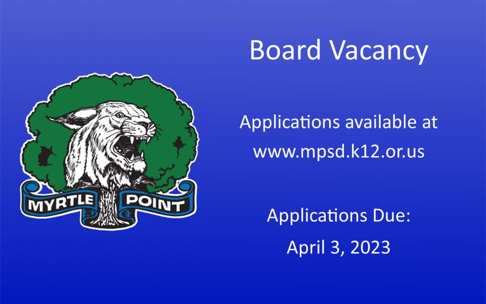 Board Vacancy - Applications available at www.mpsd.k12.or.us Applications Due: April 3, 2023