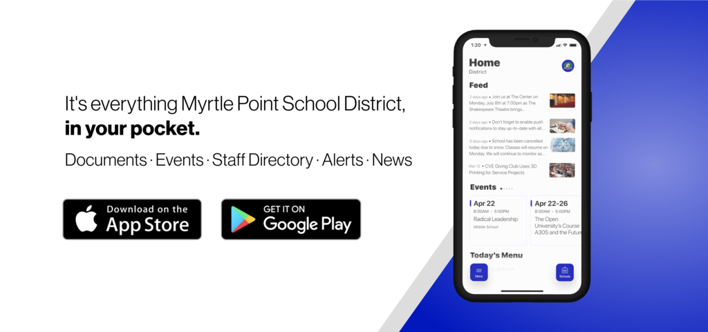 Smartphone App Release - It's everything Myrtle Point School District, in your pocket. Documents - Events - Staff Directory - Alerts - News